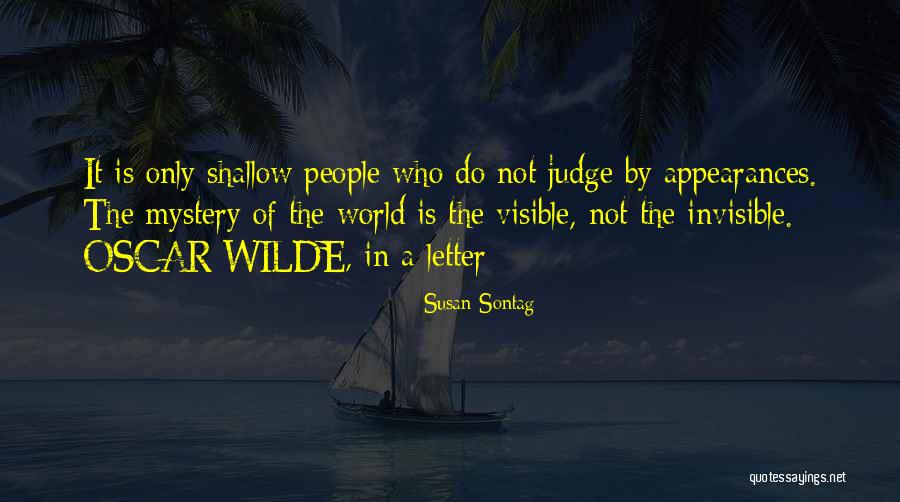 Do Not Judge By Appearances Quotes By Susan Sontag