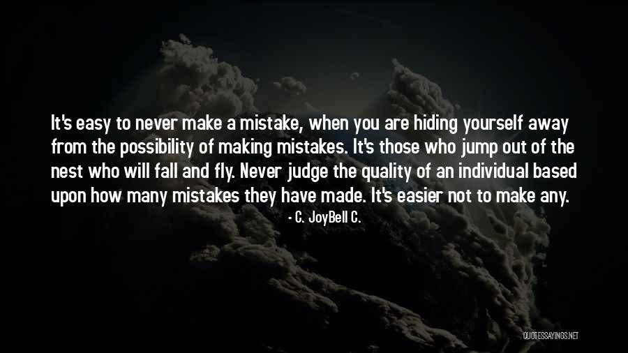 Do Not Judge Others Quotes By C. JoyBell C.