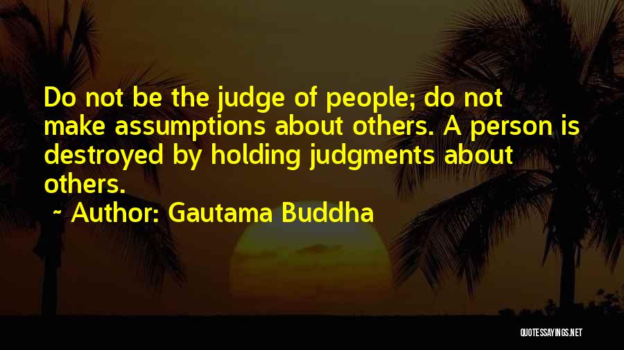Do Not Judge Others Quotes By Gautama Buddha