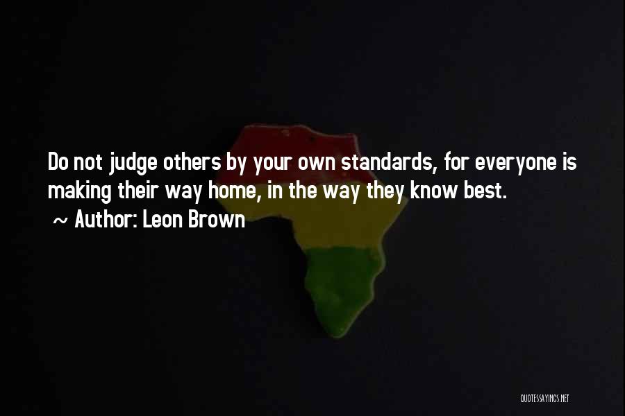 Do Not Judge Others Quotes By Leon Brown