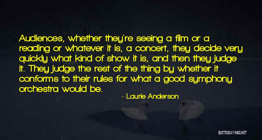 Do Not Judge Quickly Quotes By Laurie Anderson Do Not Judge Quickly Quotes By Laurie Anderson