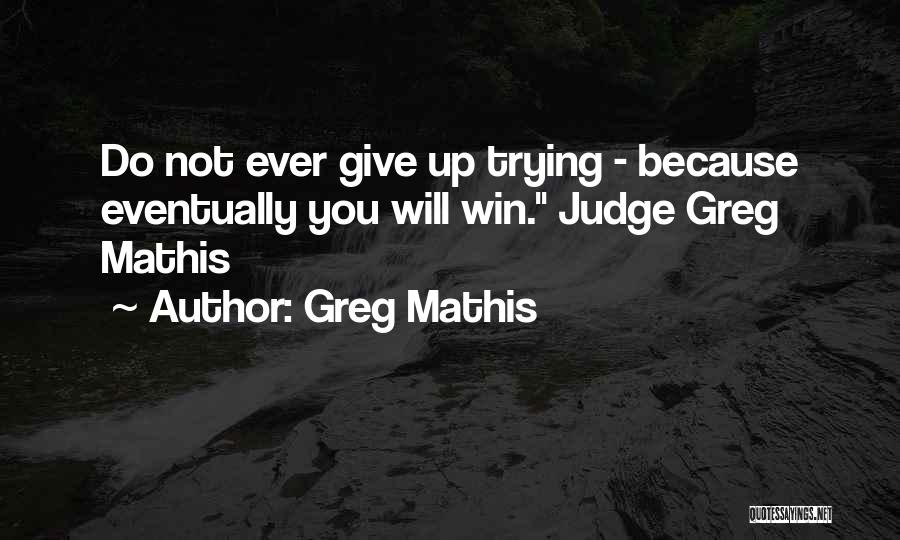 Do Not Judge Quotes By Greg Mathis