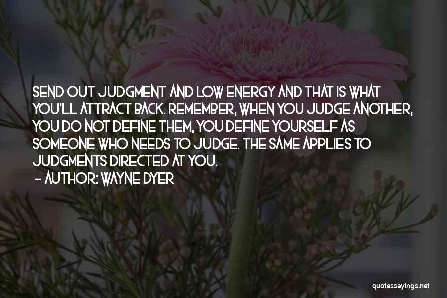 Do Not Judge Quotes By Wayne Dyer