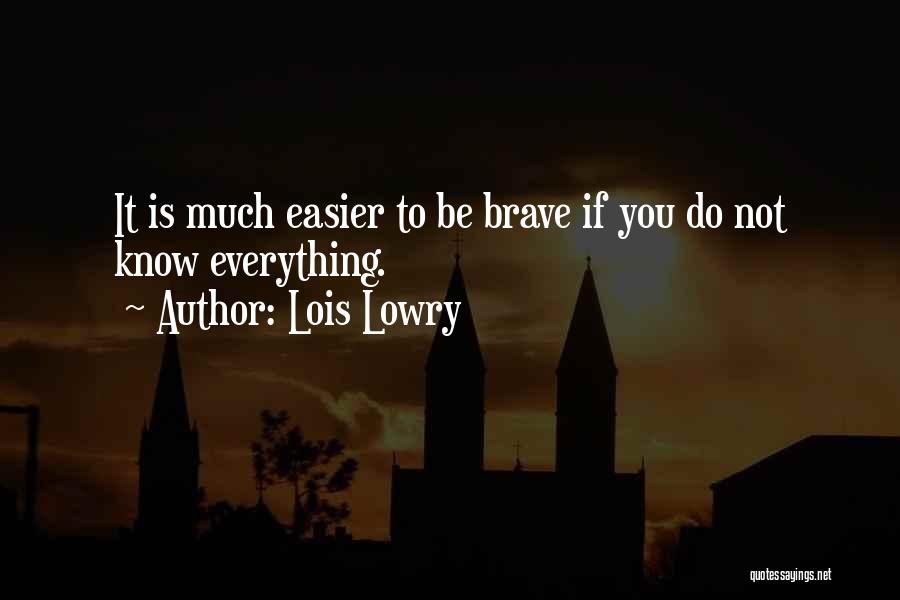 Do Not Know Quotes By Lois Lowry