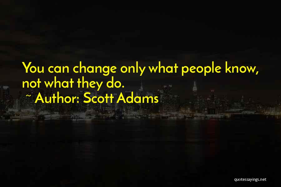 Do Not Know Quotes By Scott Adams