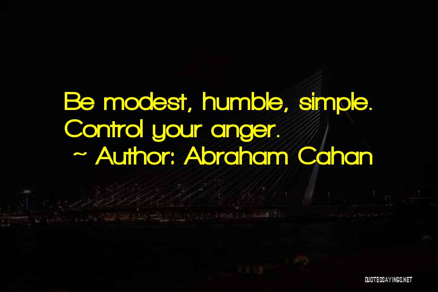 Do Not Let Anger Control You Quotes By Abraham Cahan
