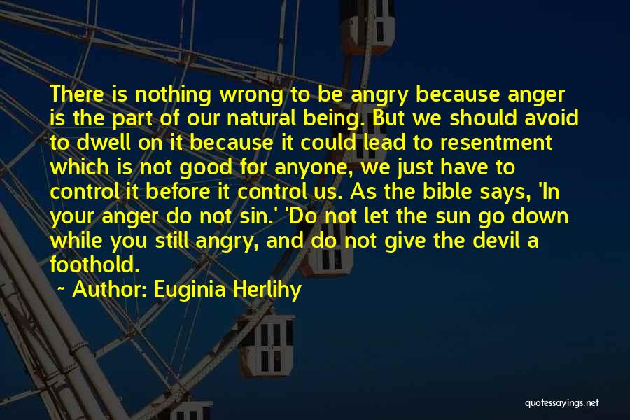 Do Not Let Anger Control You Quotes By Euginia Herlihy