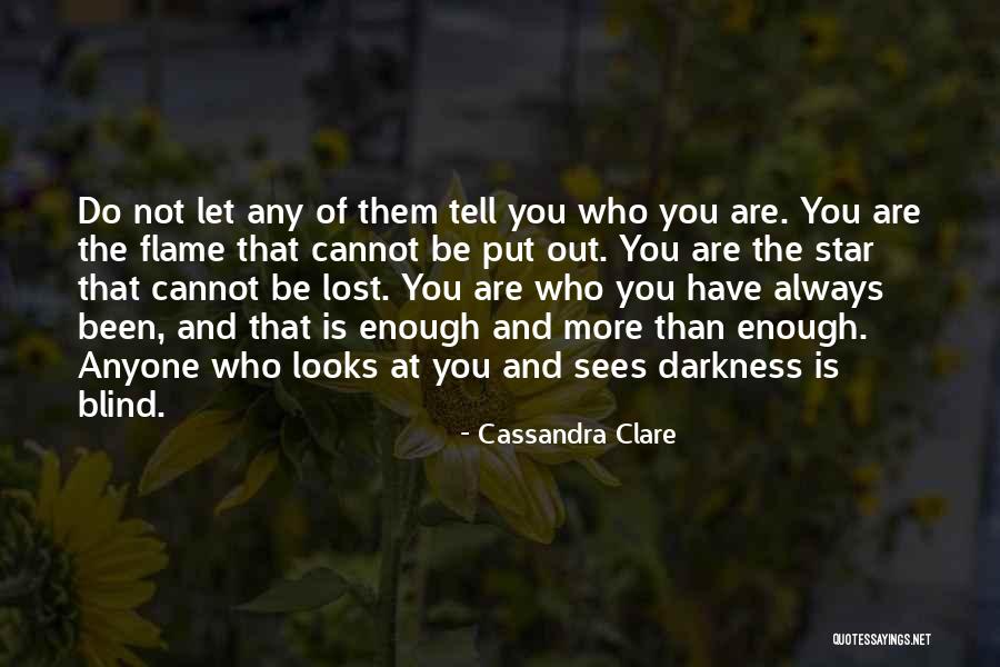 Do Not Let Anyone Quotes By Cassandra Clare