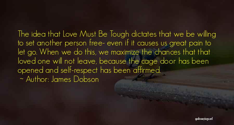 Do Not Let Love Go Quotes By James Dobson
