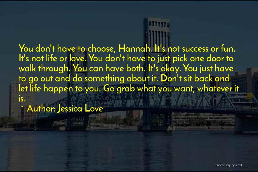 Do Not Let Love Go Quotes By Jessica Love