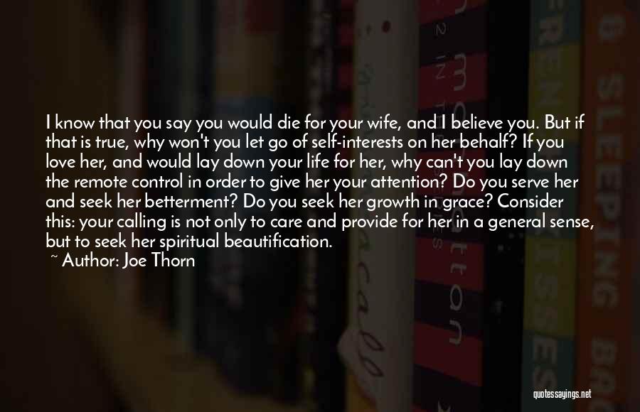 Do Not Let Love Go Quotes By Joe Thorn