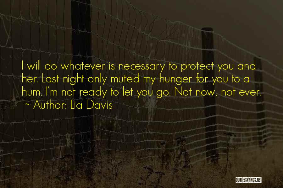 Do Not Let Love Go Quotes By Lia Davis