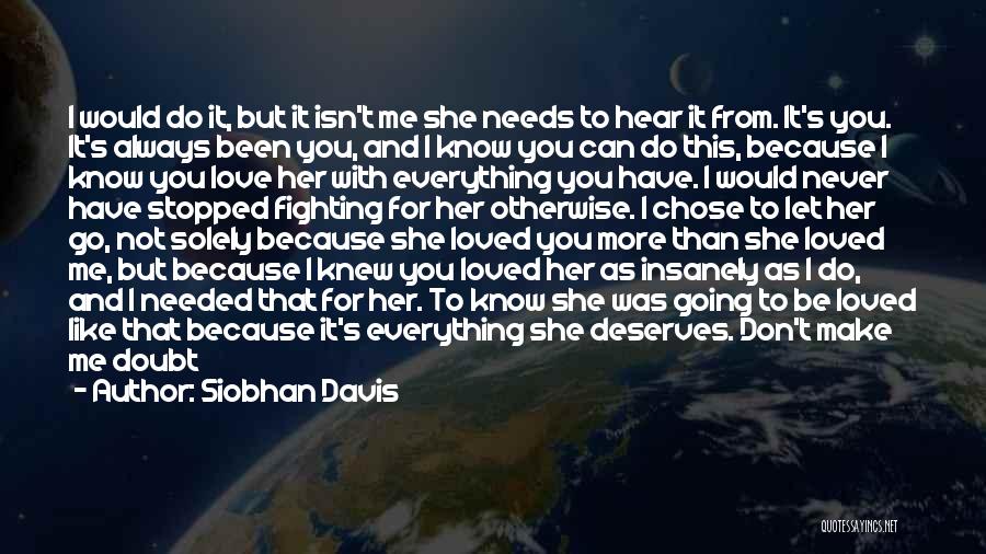 Do Not Let Love Go Quotes By Siobhan Davis