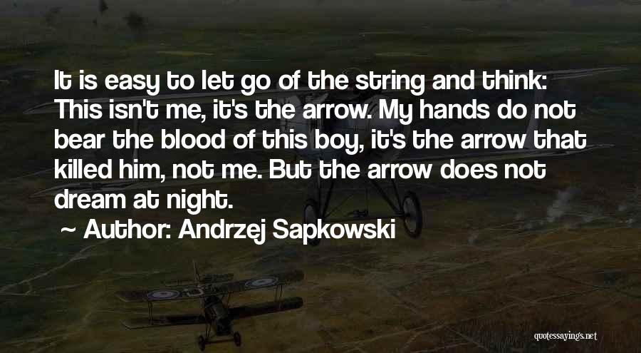 Do Not Let Me Go Quotes By Andrzej Sapkowski