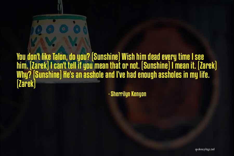 Do Not Like Quotes By Sherrilyn Kenyon