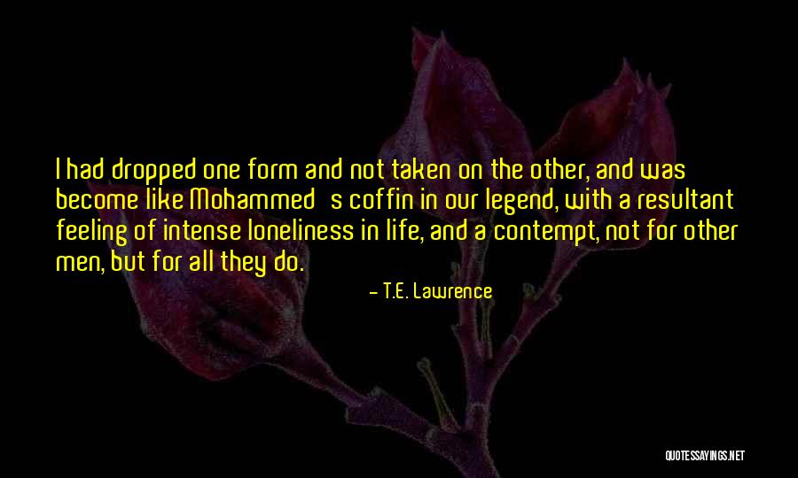 Do Not Like Quotes By T.E. Lawrence