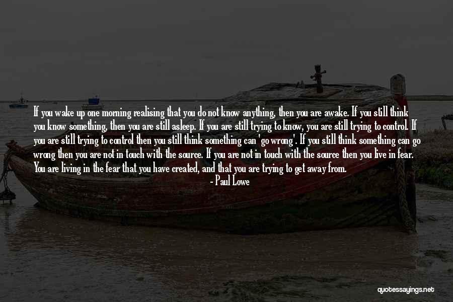 Do Not Live In Fear Quotes By Paul Lowe Do Not Live In Fear Quotes By Paul Lowe