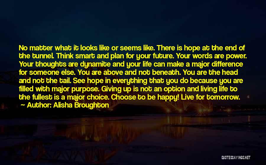 Do Not Live In The Future Quotes By Alisha Broughton