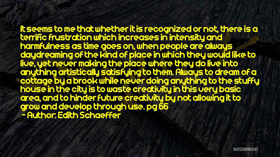 Do Not Live In The Future Quotes By Edith Schaeffer