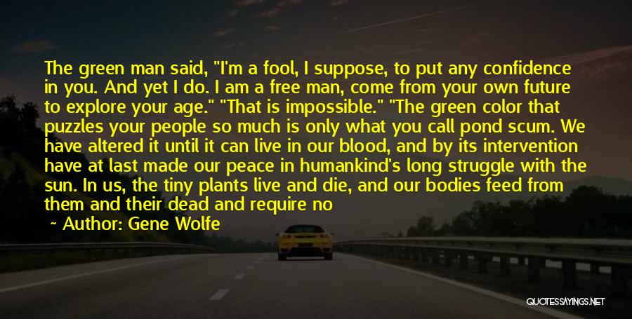 Do Not Live In The Future Quotes By Gene Wolfe