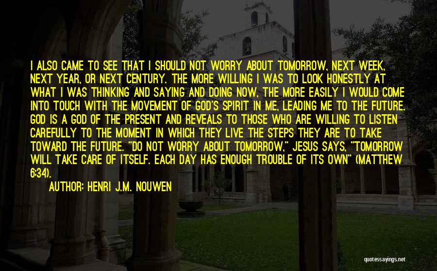 Do Not Live In The Future Quotes By Henri J.M. Nouwen