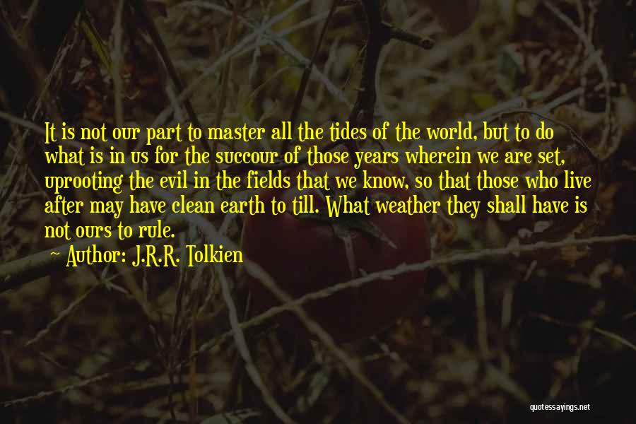 Do Not Live In The Future Quotes By J.R.R. Tolkien