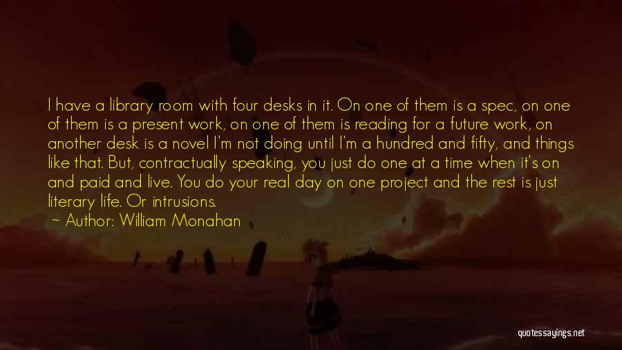 Do Not Live In The Future Quotes By William Monahan