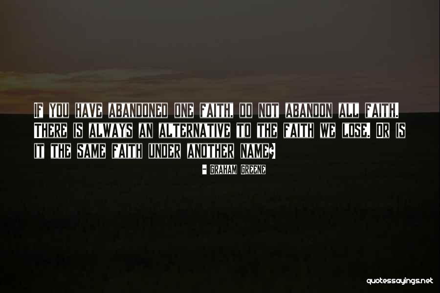 Do Not Lose Faith Quotes By Graham Greene Do Not Lose Faith Quotes By Graham Greene