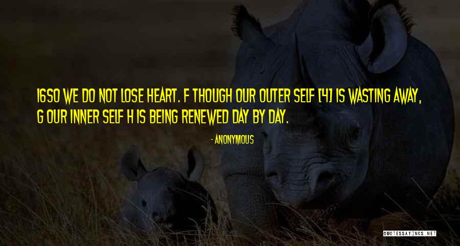 Do Not Lose Heart Quotes By Anonymous Do Not Lose Heart Quotes By Anonymous
