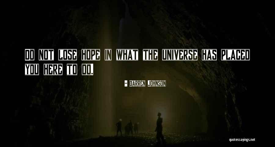Do Not Lose Hope Quotes By Darren Johnson Do Not Lose Hope Quotes By Darren Johnson