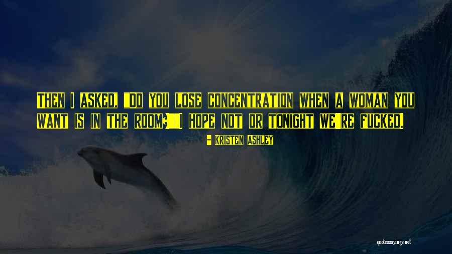Do Not Lose Hope Quotes By Kristen Ashley Do Not Lose Hope Quotes By Kristen Ashley