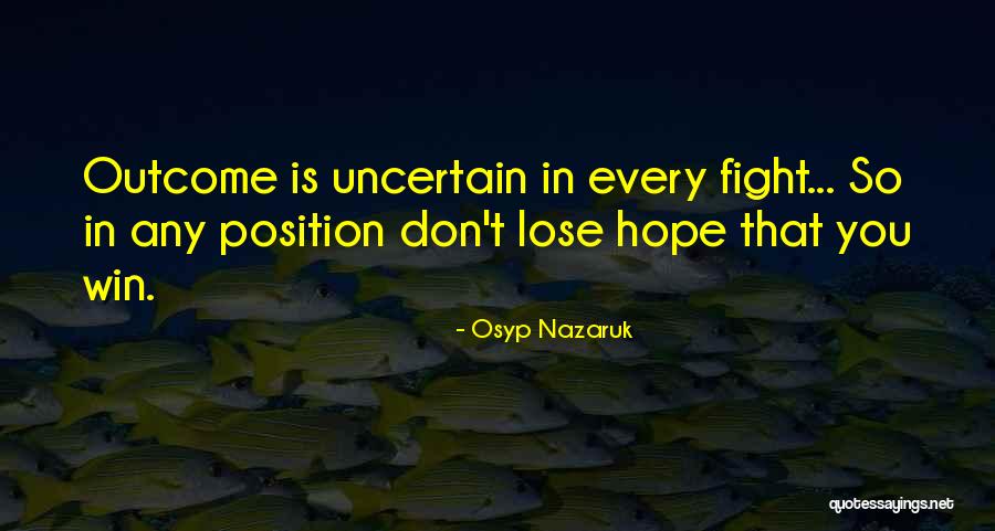 Do Not Lose Hope Quotes By Osyp Nazaruk Do Not Lose Hope Quotes By Osyp Nazaruk