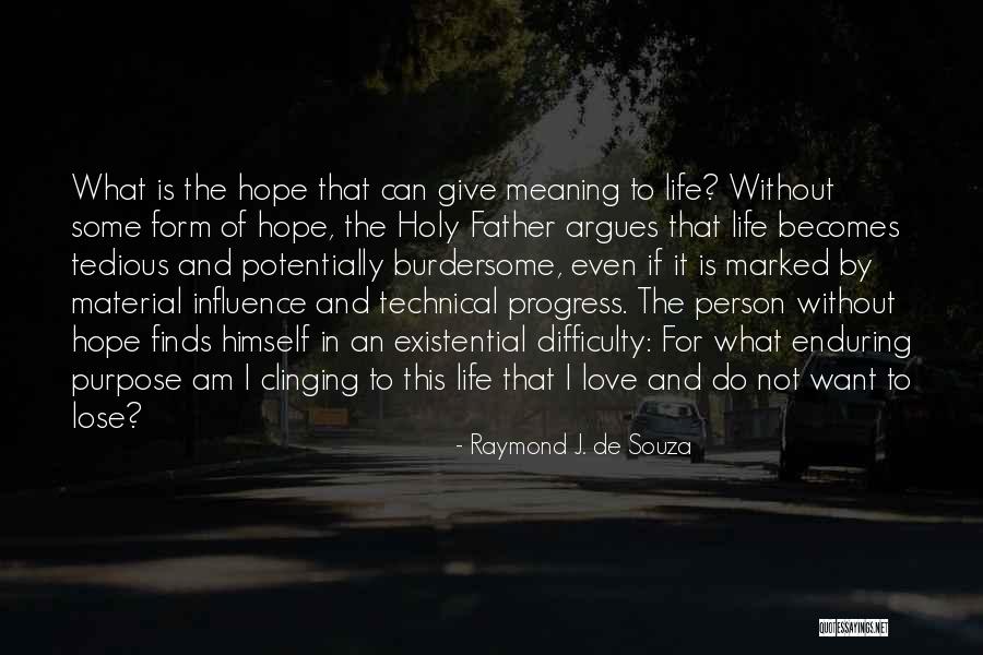 Do Not Lose Hope Quotes By Raymond J. De Souza Do Not Lose Hope Quotes By Raymond J. De Souza