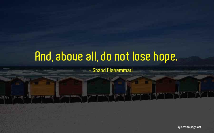 Do Not Lose Hope Quotes By Shahd Alshammari Do Not Lose Hope Quotes By Shahd Alshammari
