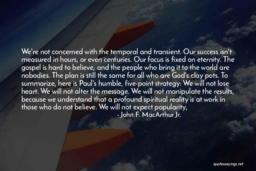 Do Not Manipulate Quotes By John F. MacArthur Jr. Do Not Manipulate Quotes By John F. MacArthur Jr.