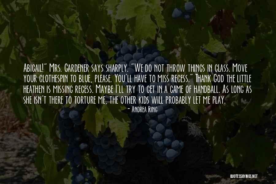 Do Not Miss Me Quotes By Andrea Ring Do Not Miss Me Quotes By Andrea Ring