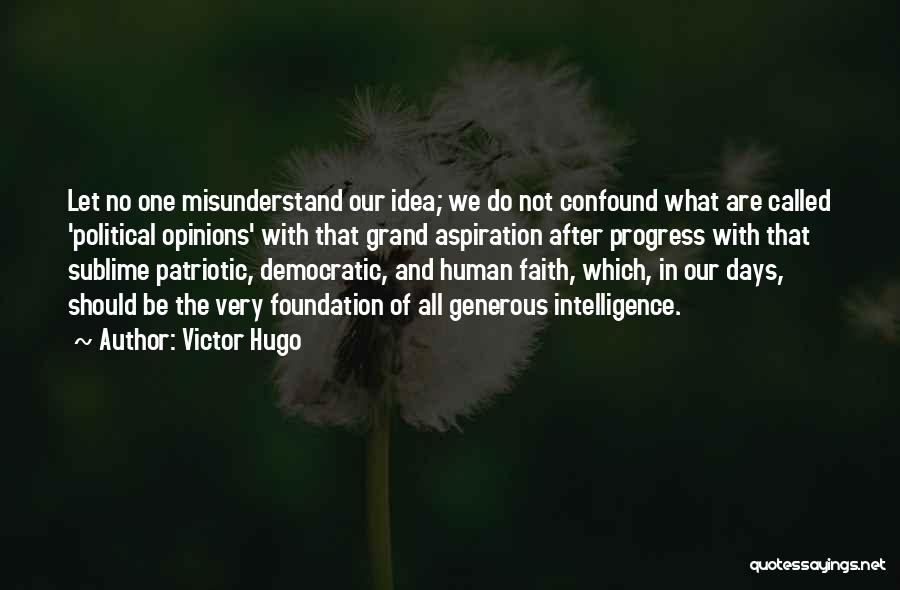 Do Not Misunderstand Quotes By Victor Hugo