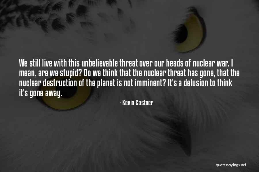 Do Not Over Think Quotes By Kevin Costner Do Not Over Think Quotes By Kevin Costner