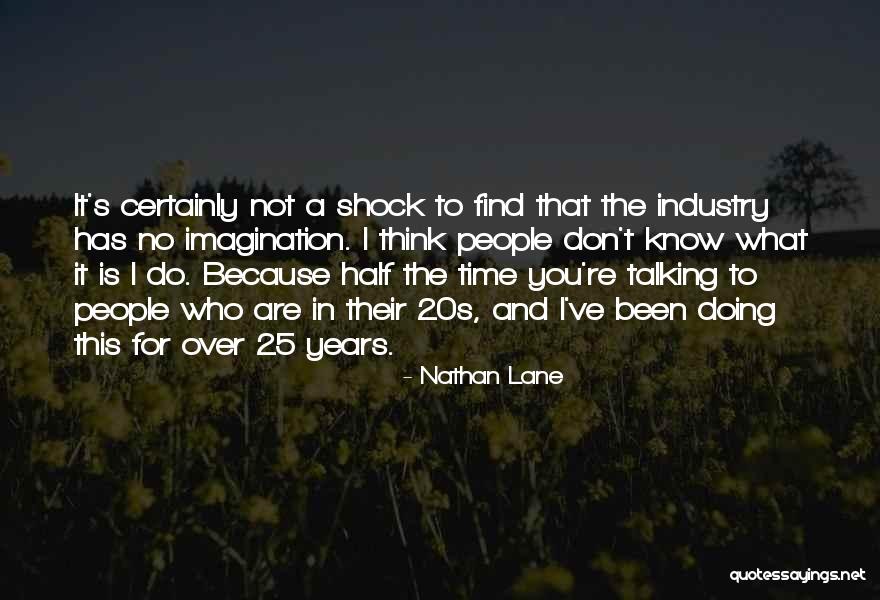 Do Not Over Think Quotes By Nathan Lane Do Not Over Think Quotes By Nathan Lane