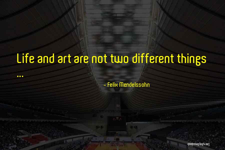 Do Not Overestimate Your Importance Quotes By Felix Mendelssohn Do Not Overestimate Your Importance Quotes By Felix Mendelssohn