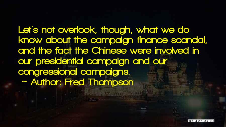 Do Not Overlook Quotes By Fred Thompson