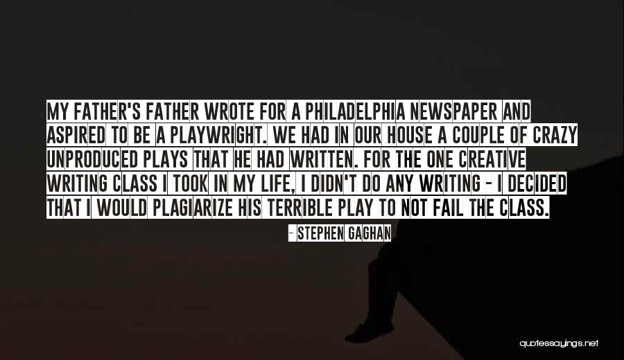 Do Not Plagiarize Quotes By Stephen Gaghan Do Not Plagiarize Quotes By Stephen Gaghan