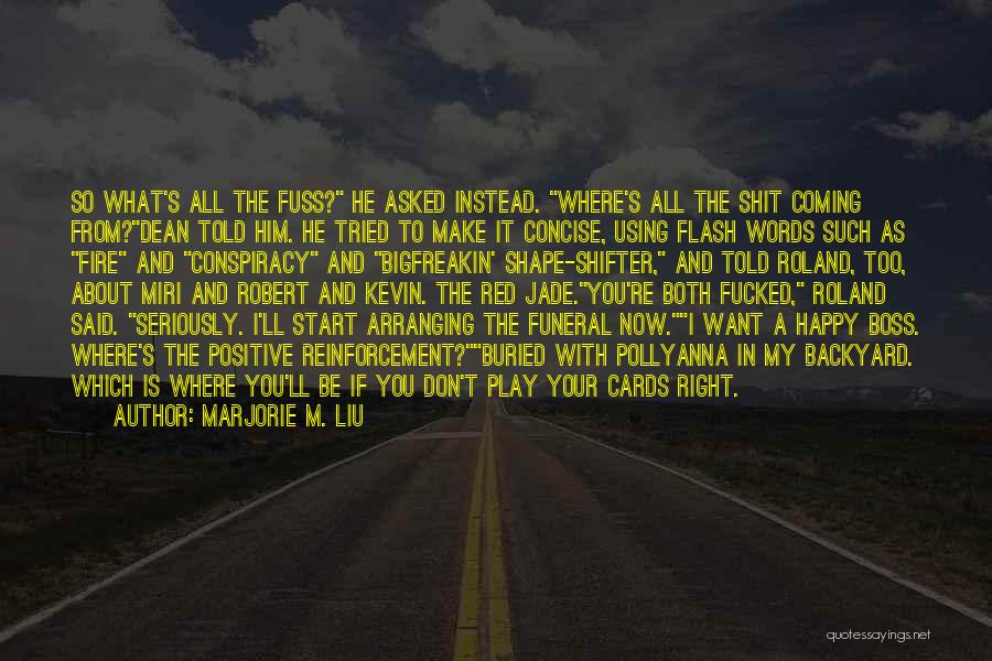 Do Not Play With Fire Quotes By Marjorie M. Liu