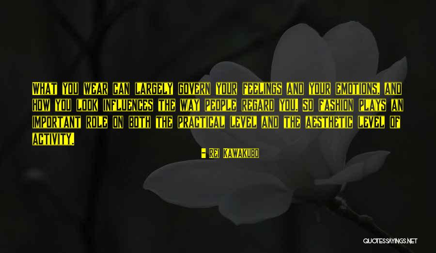 Do Not Play With People's Feelings Quotes By Rei Kawakubo