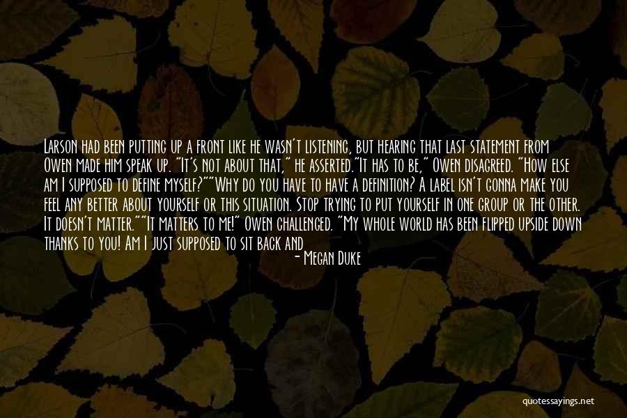 Do Not Put Yourself Down Quotes By Megan Duke Do Not Put Yourself Down Quotes By Megan Duke