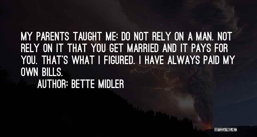 Do Not Rely Quotes By Bette Midler