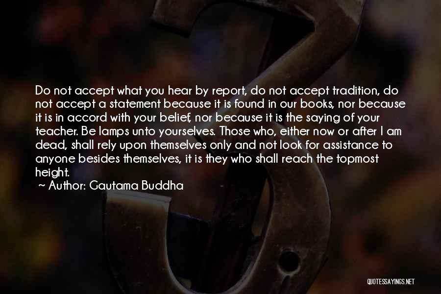 Do Not Rely Quotes By Gautama Buddha