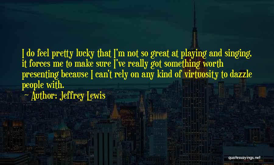 Do Not Rely Quotes By Jeffrey Lewis