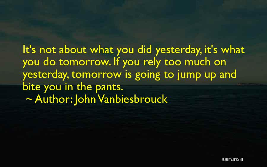 Do Not Rely Quotes By John Vanbiesbrouck