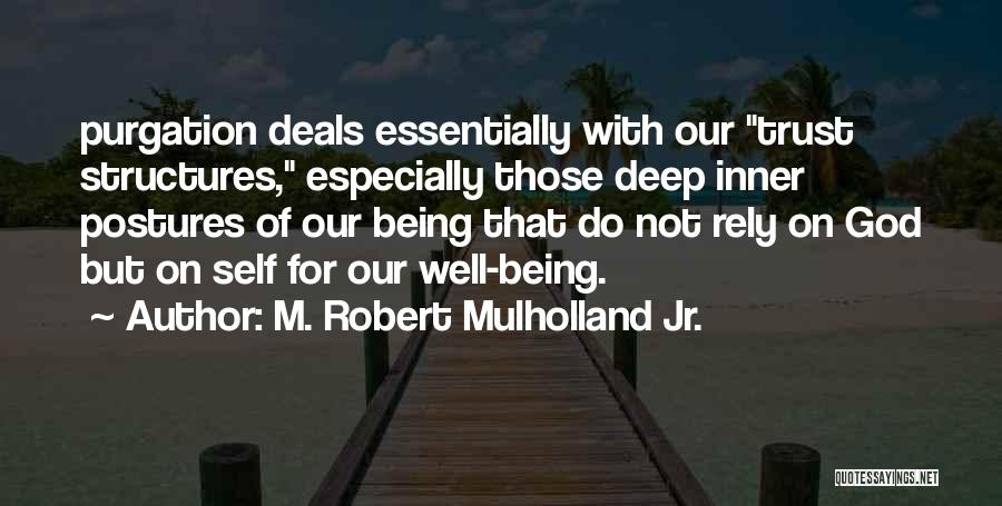 Do Not Rely Quotes By M. Robert Mulholland Jr.